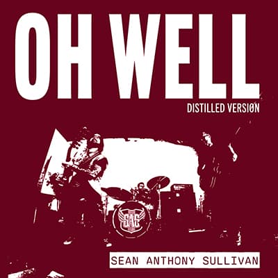Oh Well (Distilled Version)